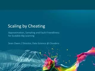 Scaling by Cheating