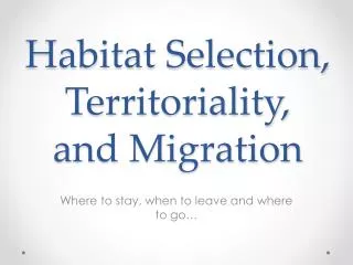 Habitat Selection, Territoriality, and Migration