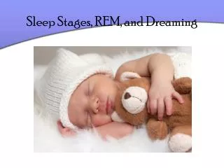 Sleep Stages, REM, and Dreaming