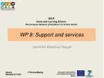 WP 8: Support and services - slide 1