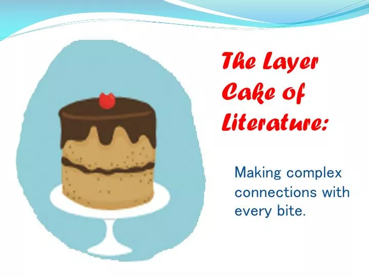 the layer cake of literature