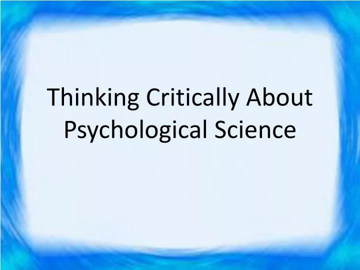 thinking critically about psychological science