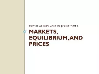 Markets, equilibrium, and prices