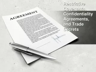 Restrictive Covenants, Confidentiality Agreements, and Trade Secrets