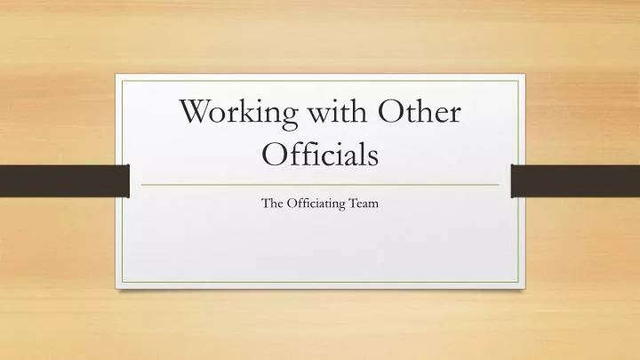 working with other officials