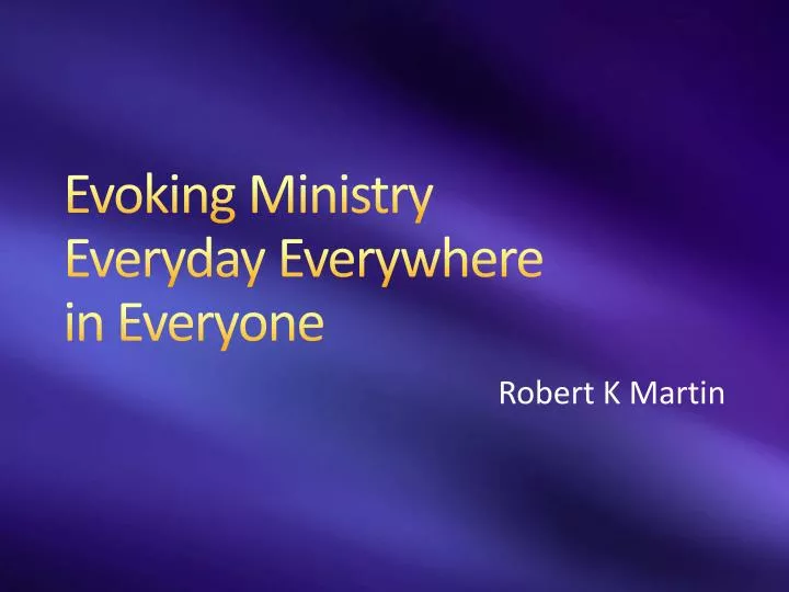 evoking ministry everyday everywhere in everyone
