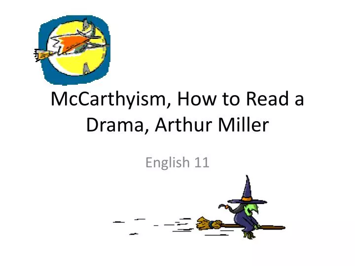 mccarthyism how to read a drama arthur miller
