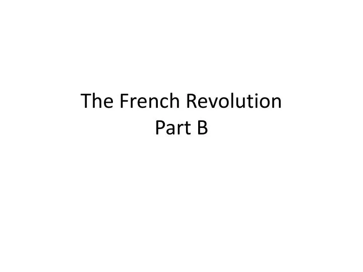the french revolution part b