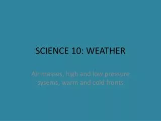 SCIENCE 10: WEATHER
