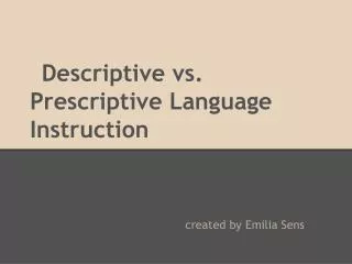Descriptive vs. Prescriptive Language Instruction