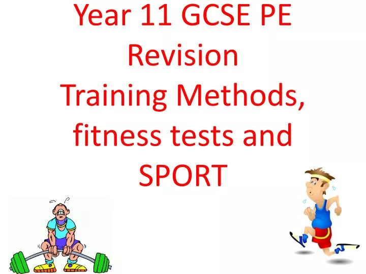 year 11 gcse pe revision training methods fitness tests and sport