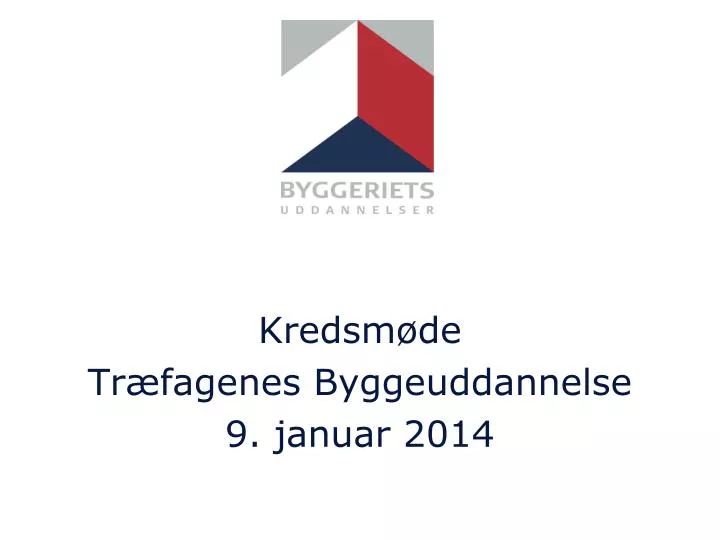 kredsm de tr fagenes byggeuddannelse 9 januar 2014