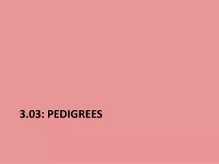 3.03: Pedigrees