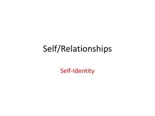 Self/Relationships