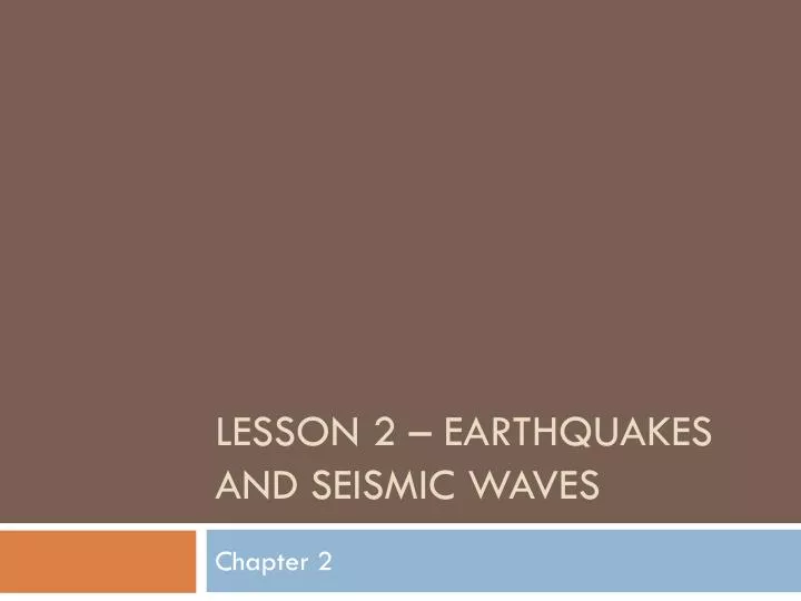 lesson 2 earthquakes and seismic waves