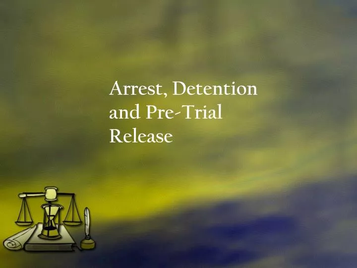 arrest detention and pre trial release