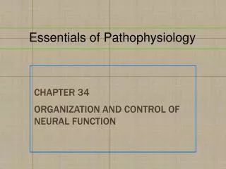 Chapter 34 Organization and Control of Neural Function