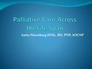 Palliative Care Across theLife Span