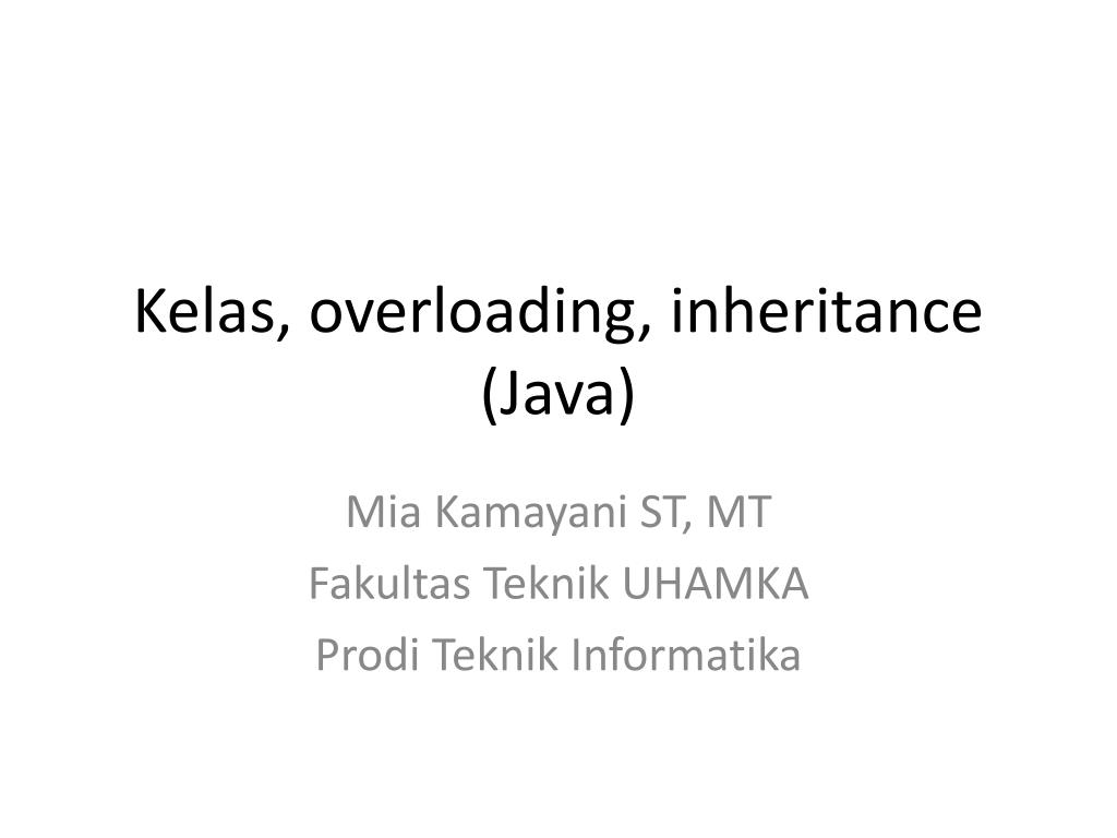 PPT - Kelas, overloading, inheritance (Java) PowerPoint Presentation ...