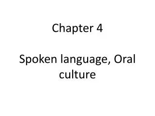 Chapter 4 Spoken language, Oral culture