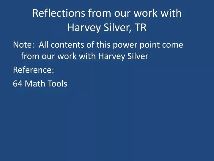 reflections from our work with harvey silver tr