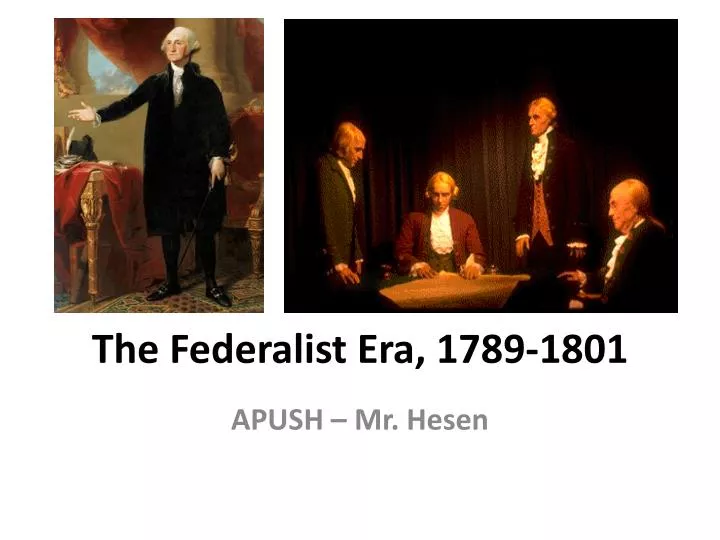 the federalist era 1789 1801