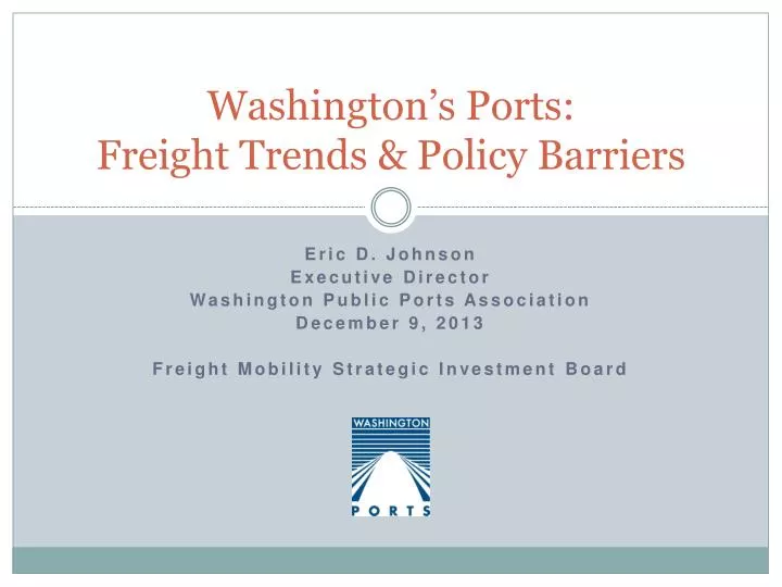 washington s ports freight trends policy barriers