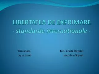 LIBERTATEA DE EXPRIMARE - standarde internationale -