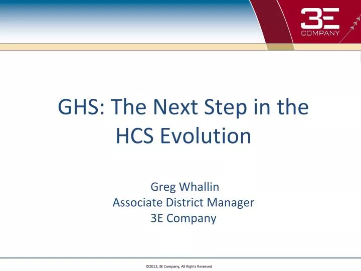 ghs the next step in the hcs evolution greg whallin associate district manager 3e company