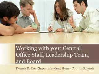 Working with your Central Office Staff, Leadership Team, and Board
