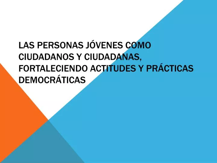 las personas j venes como ciudadanos y ciudadanas fortaleciendo actitudes y pr cticas democr ticas