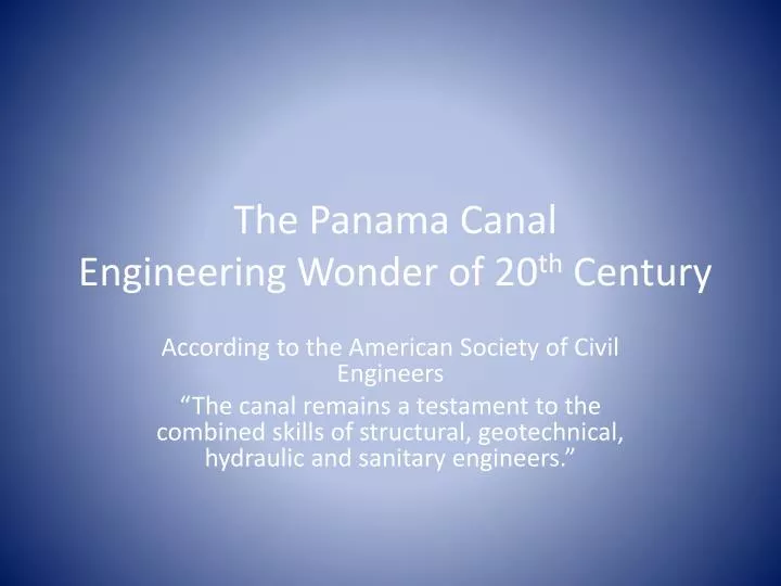 the panama canal engineering wonder of 20 th century