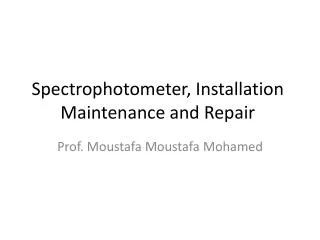 Spectrophotometer, Installation Maintenance and Repair