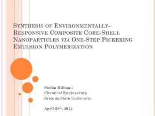 Stefen Hillman Chemical Engineering Arizona State University April 21 th , 2012
