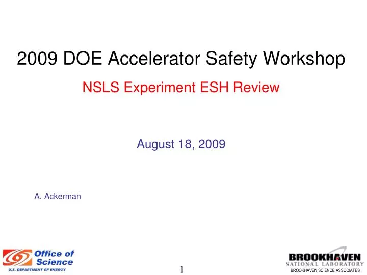 2009 doe accelerator safety workshop nsls experiment esh review august 18 2009 a ackerman