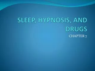 SLEEP, HYPNOSIS, AND DRUGS