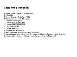 Goals of this workshop: 1. Discuss critical thinking + a possible rubric 2. Define PBL