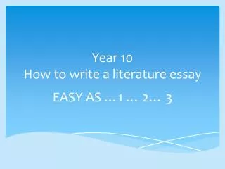 Year 10 How to write a literature essay