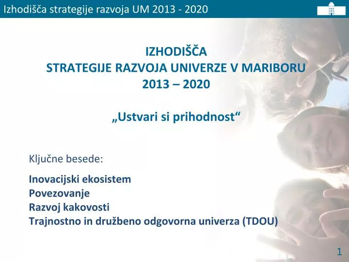 izhodi a strategije razvoja univerze v mariboru 2013 2020 ustvari si prihodnost