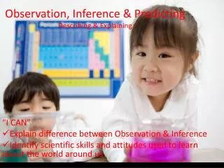 Observation, Inference &amp; Predicting Describing &amp; Explaining
