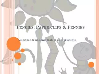 pencils paper clips pennies