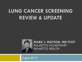 LUNG CANCER SCREENING REVIEW &amp; UPDATE