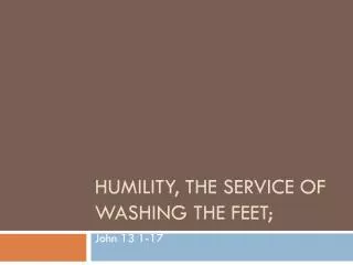 Humility, The service of washing the feet;