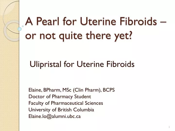 a pearl for uterine fibroids or not quite there yet