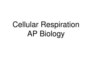 Cellular Respiration AP Biology