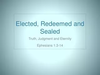 elected redeemed and sealed