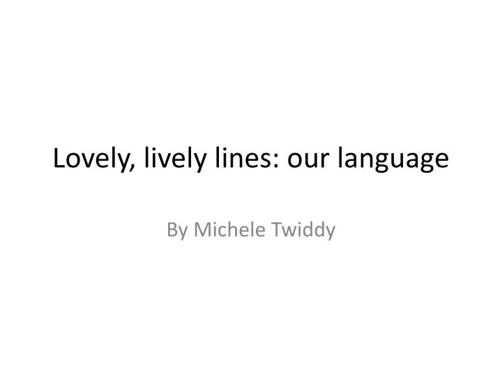 lovely lively lines our language