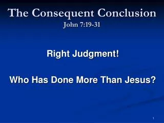 The Consequent Conclusion John 7:19-31