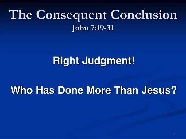 the consequent conclusion john 7 19 31