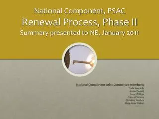 National Component, PSAC Renewal Process, Phase II Summary presented to NE, January 2011